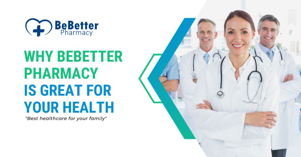 Why BeBetter Pharmacy is Great for Your Health