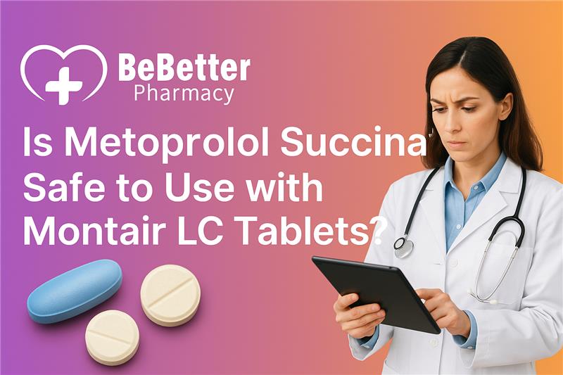 Is Metoprolol Succinate Safe to Use with Montair LC Tablets?