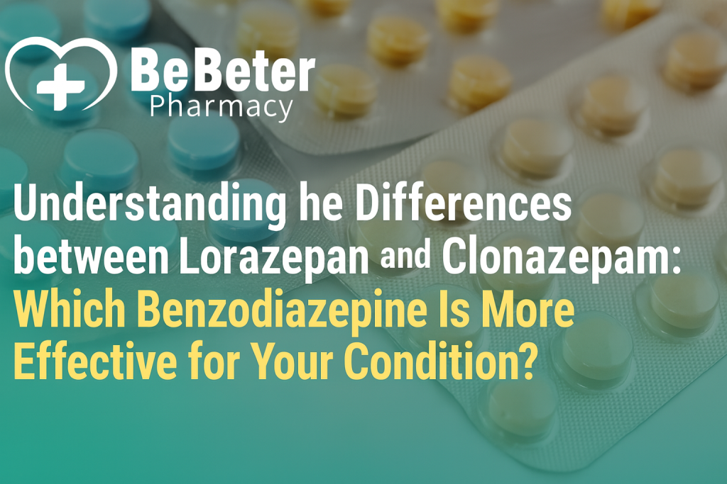 Understanding the Differences between Lorazepam and Clonazepam: Which Benzodiazepine Is More Effective for Your Condition?