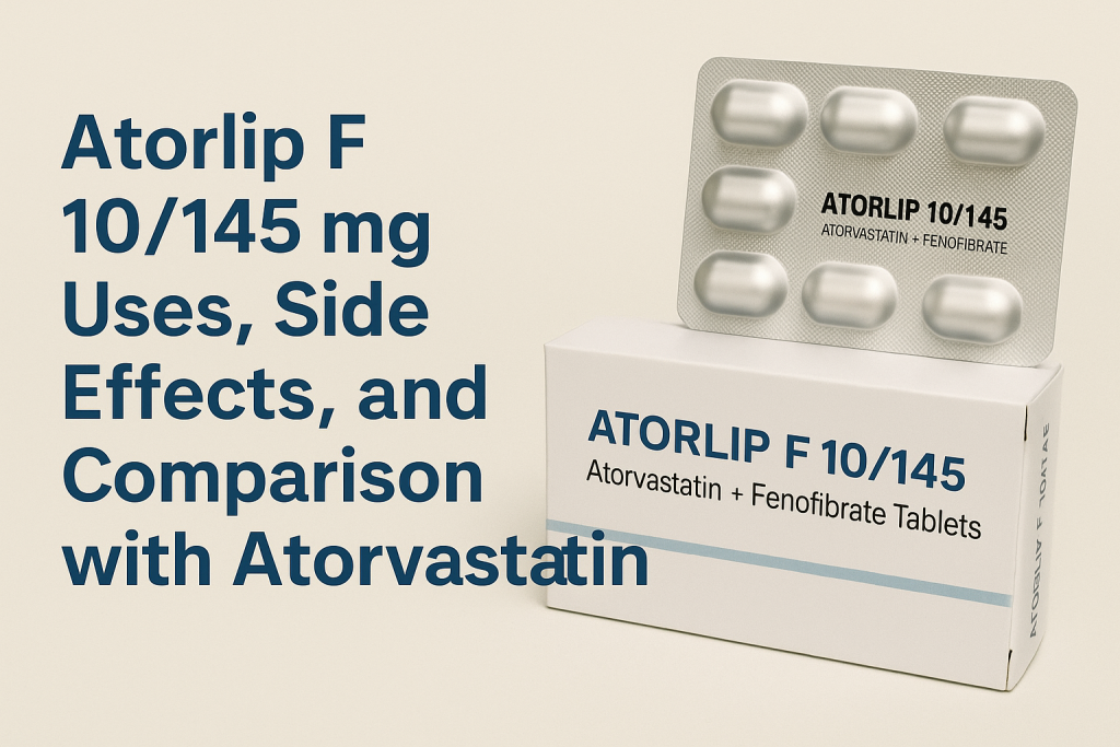 Atorlip F 10/145 mg Uses, Side Effects, and Comparison with Atorvastatin