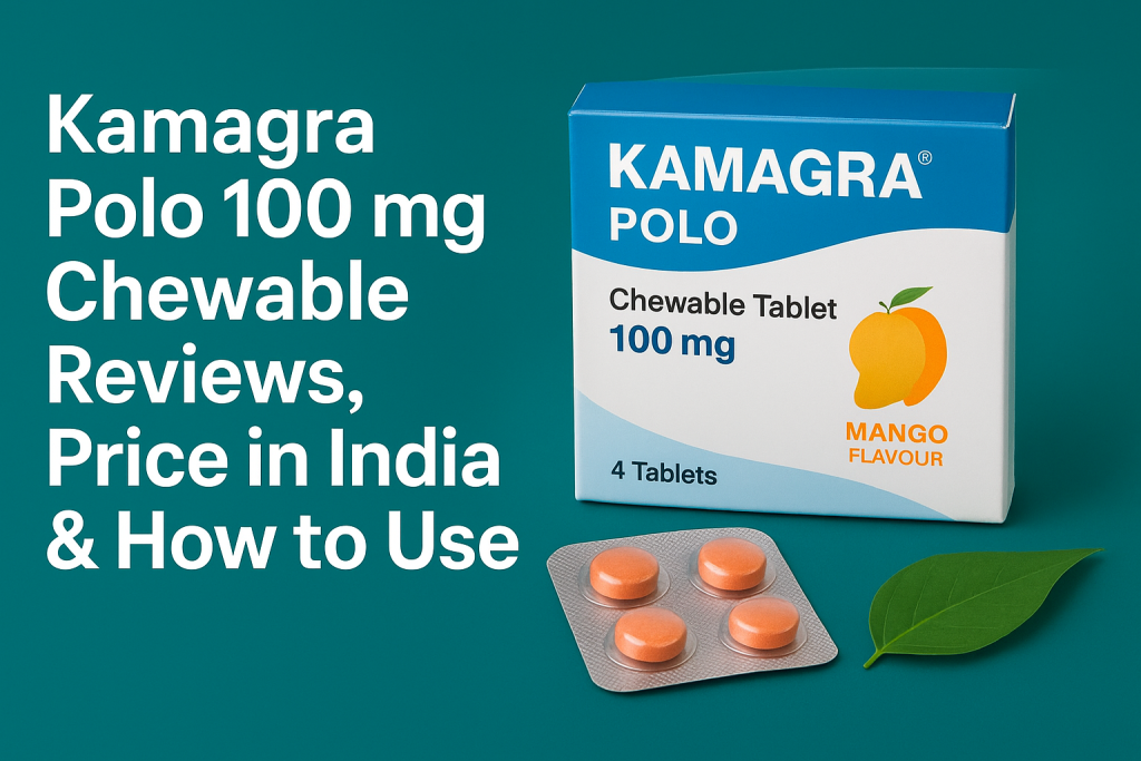 Kamagra Polo 100 mg Chewable Reviews, Price in India & Usage Guide