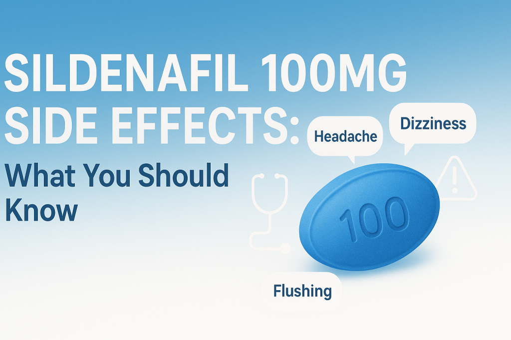 Sildenafil 100mg Guide – Dosage, Effects & Safety Tips